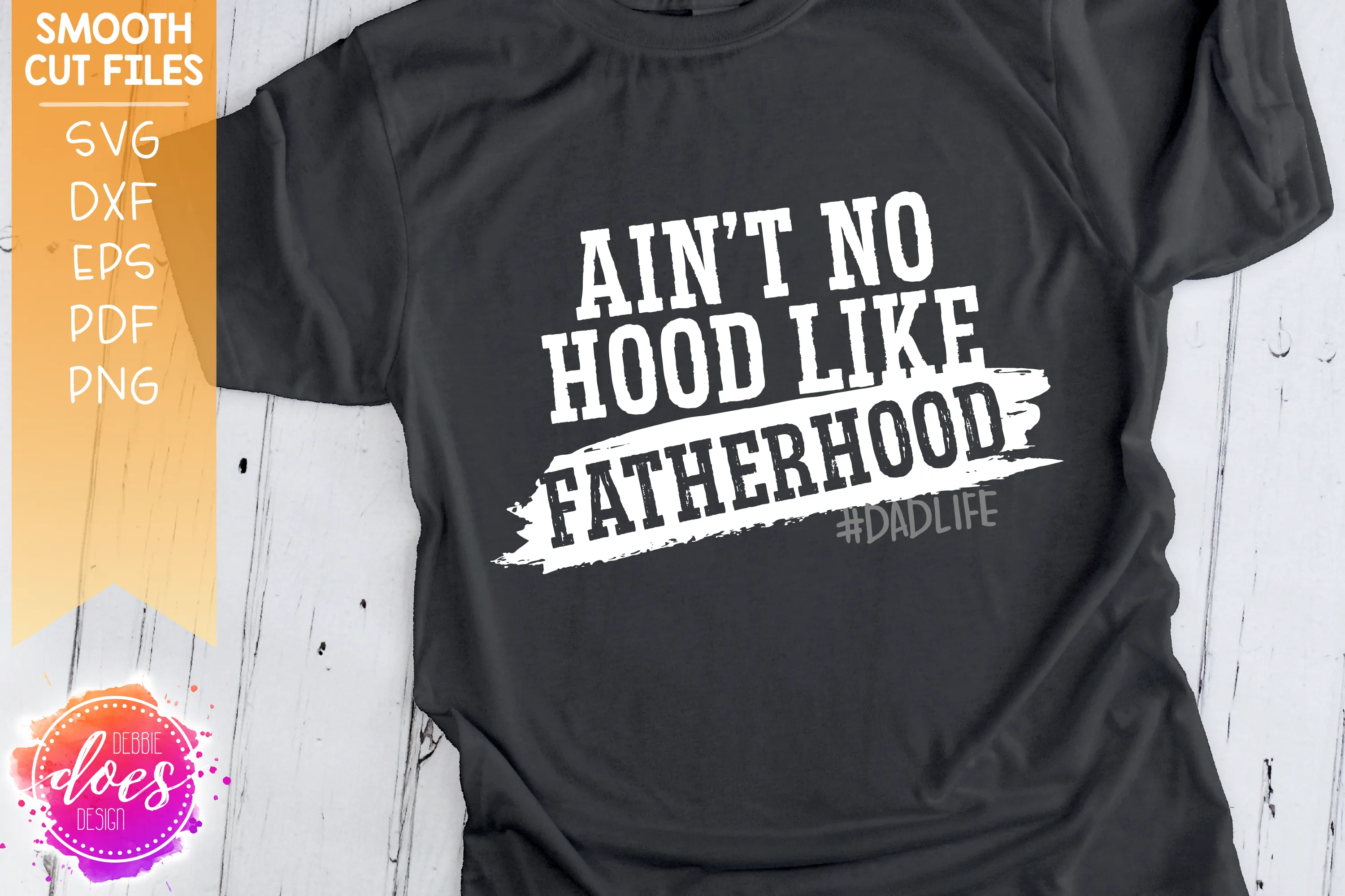 Ain't No Hood Like Fatherhood - SVG File