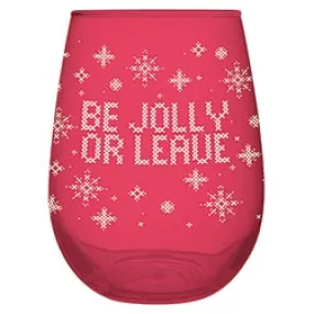 Be Jolly or Leave 20oz. Stemless