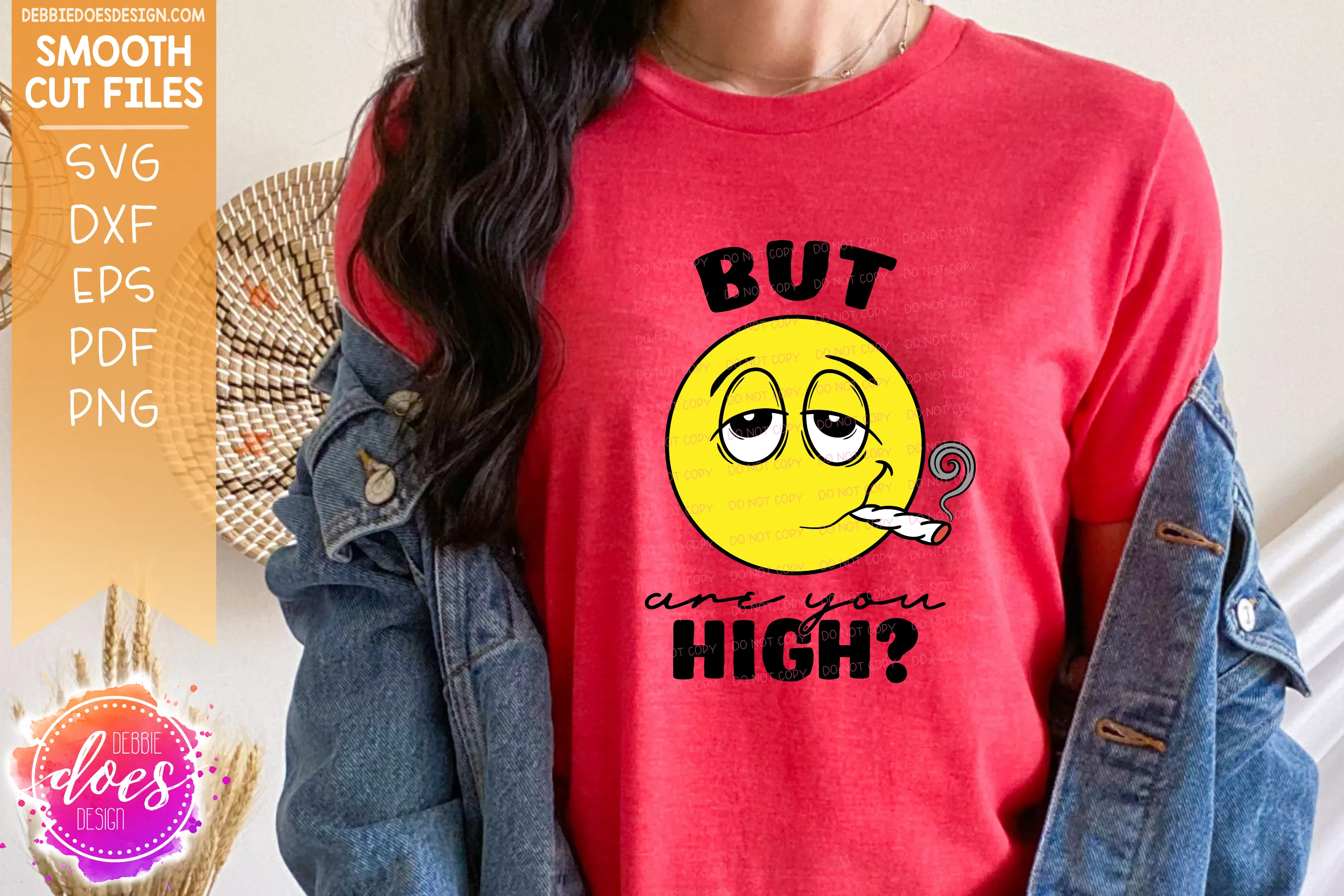 But Are You High? - 2 Versions Included - SVG File