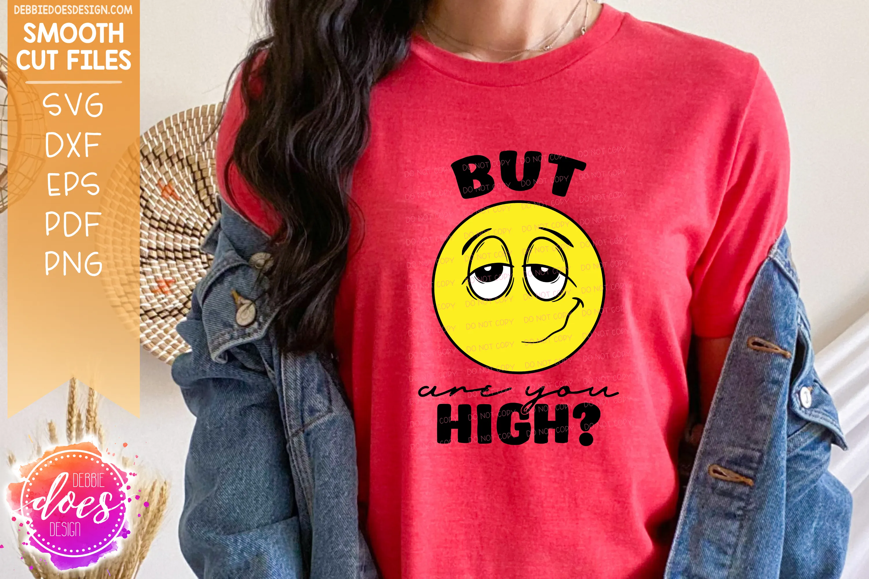 But Are You High? - 2 Versions Included - SVG File