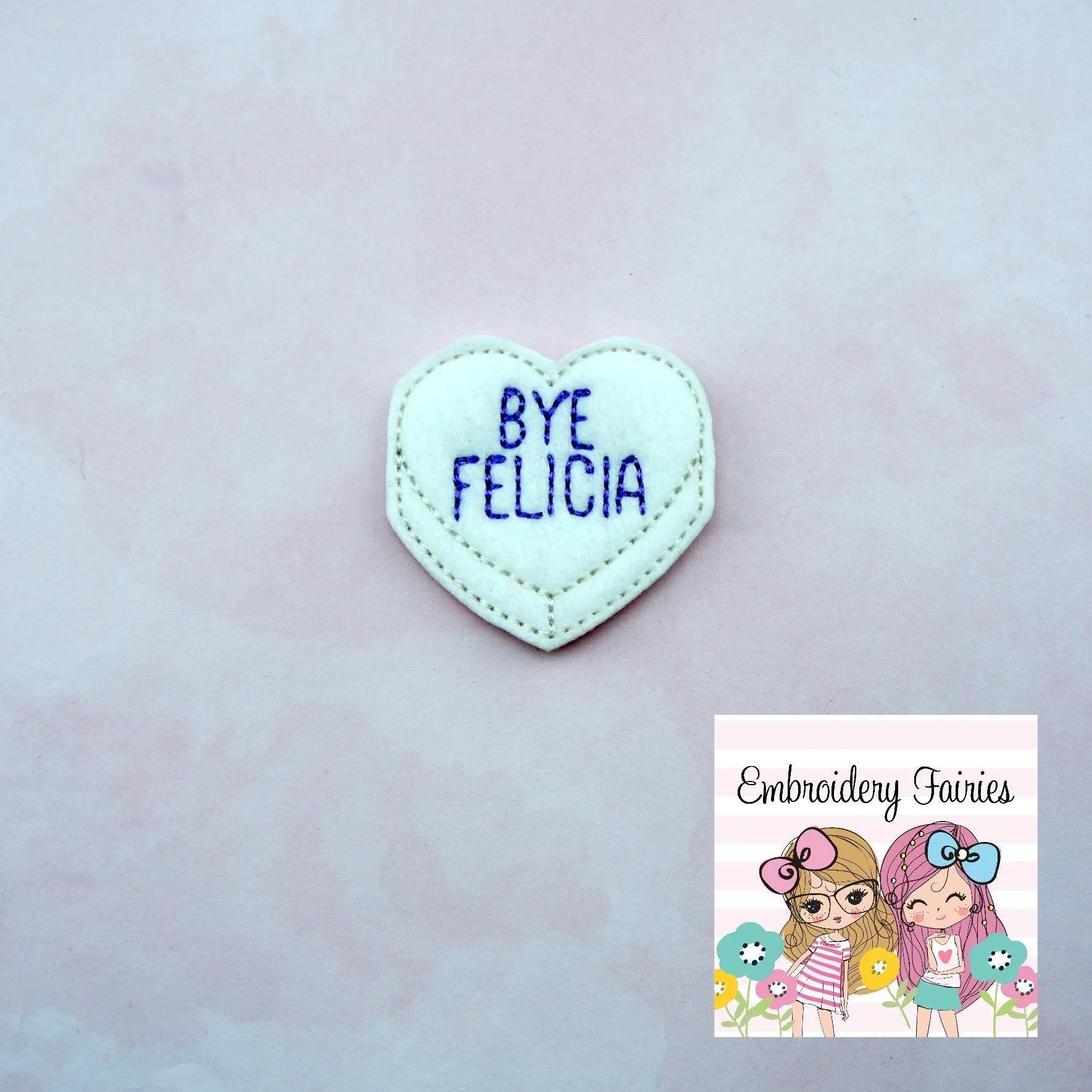 Bye Felicia Conversation Feltie File - Heart Embroidery File - Valentines Day Feltie - Feltie Design - Feltie -Machine Embroidery Design