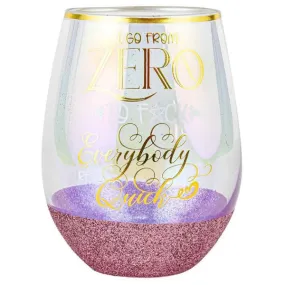 I Go From Zero To.. Glittery Stemless Wine Glass - 600ml