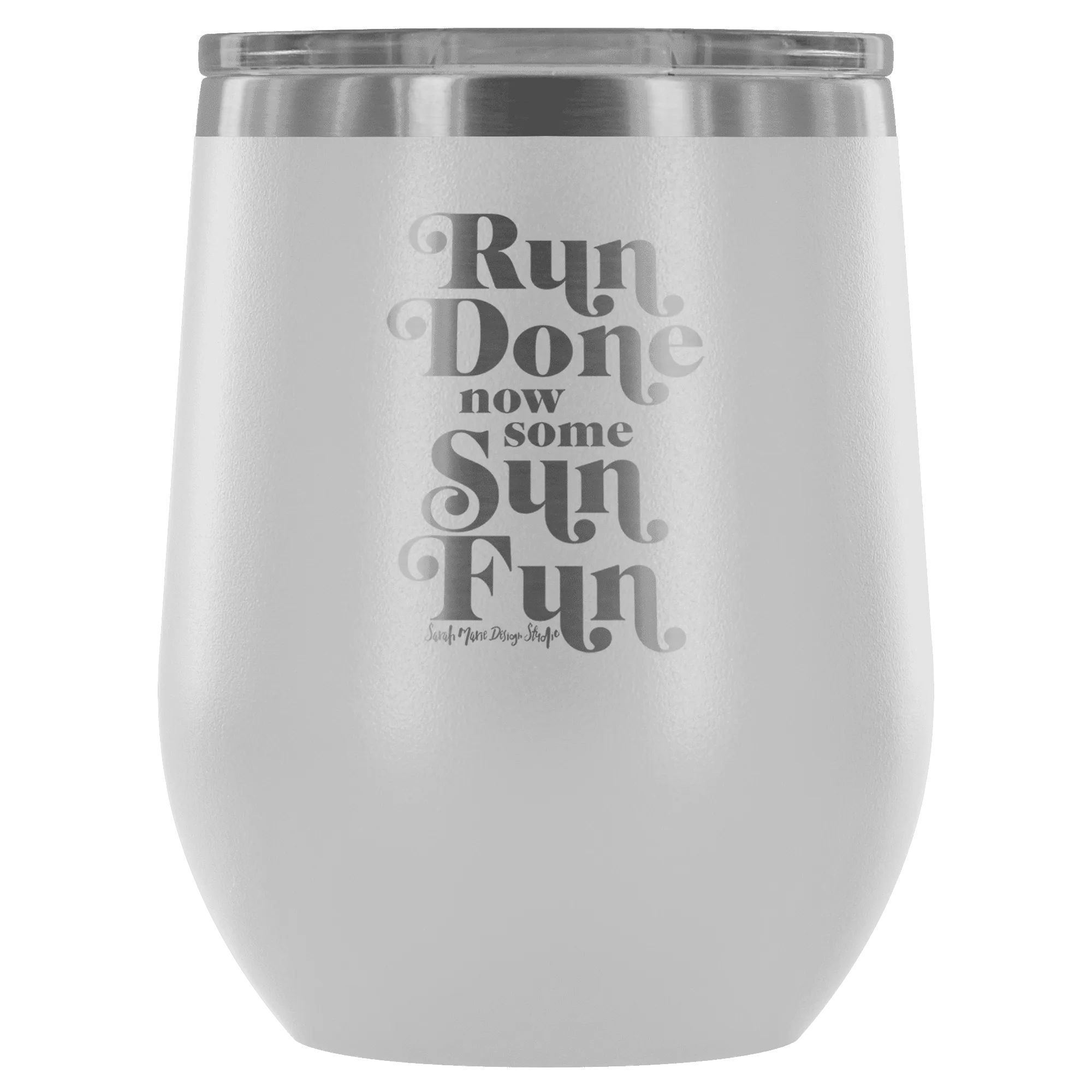 Run Done now some Sun Fun Travel Wine Tumbler