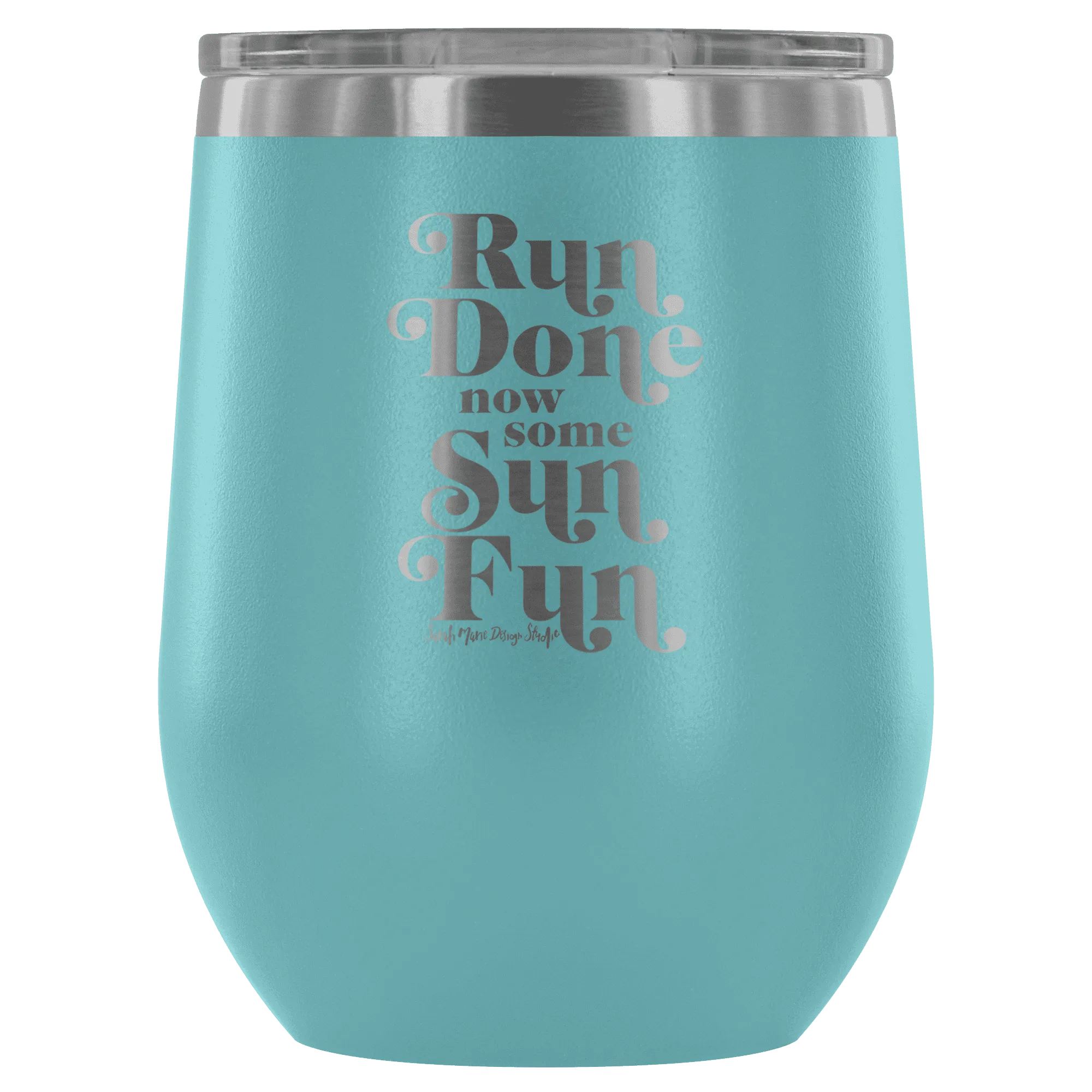 Run Done now some Sun Fun Travel Wine Tumbler