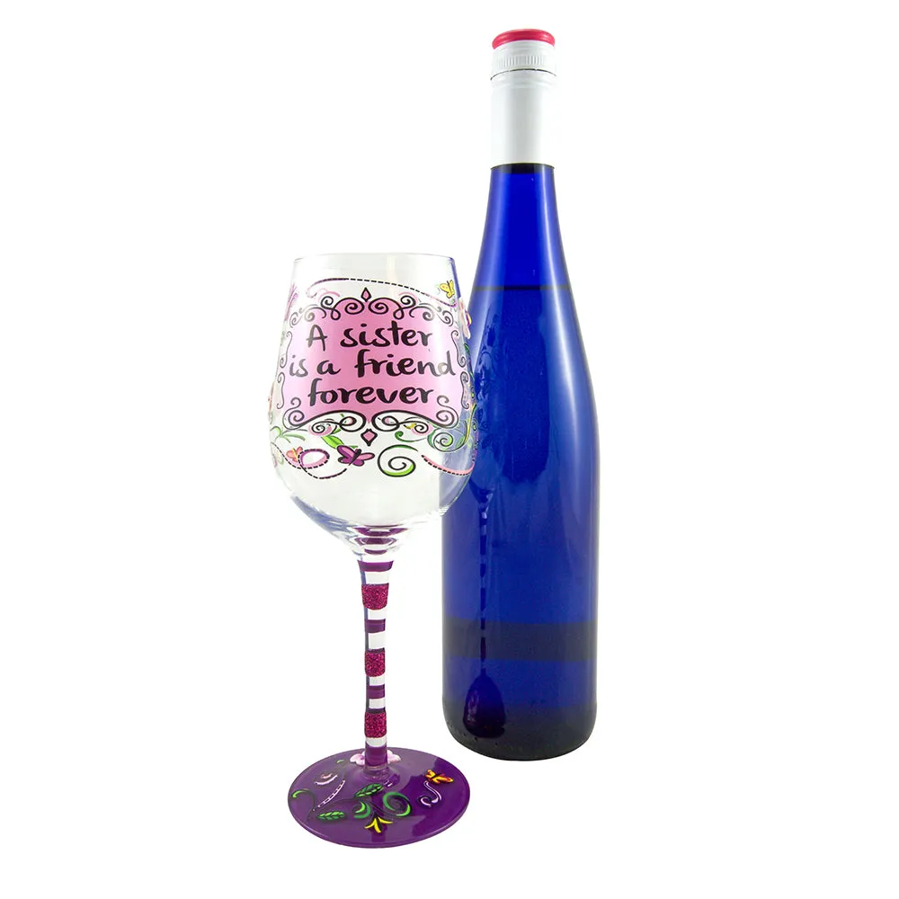 Top Shelf “A Sister is a Friend Forever” Hand Painted Wine Glass (WS)