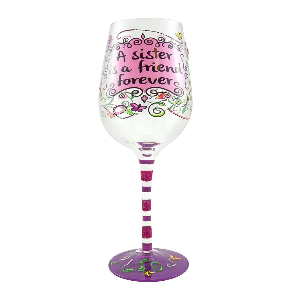 Top Shelf “A Sister is a Friend Forever” Hand Painted Wine Glass (WS)